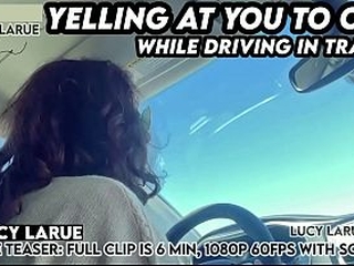 &quot_Yelling At You To Cum While Driving In Traffic&quot_